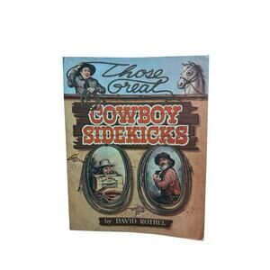 THOSE GREAT COWBOY SIDEKICKS by David Rothel 1984 Illustrated - Signed by Author